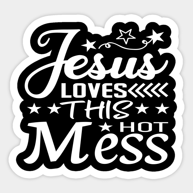 Jesus Loves This Hot Mess Sticker by ProjectX23Red